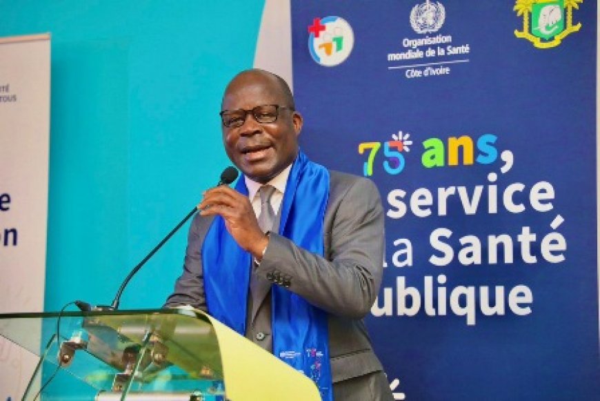 Journée Mondiale de la Santé : Le Ministre Pierre Dimba parle de la victoire de l'OMS en Côte d'Ivoire et présente la politique ivoirienne pour la lutte contre les maladies émergentes