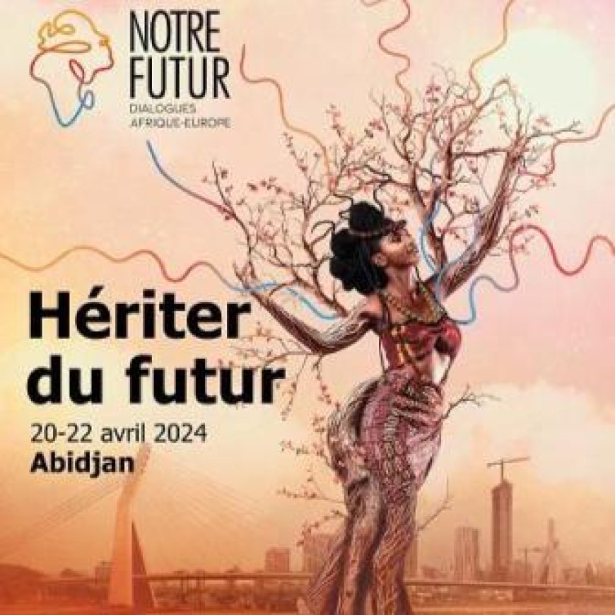 Abidjan accueille le 5è Forum régional Dialogues Afrique-Europe du 20 au 22 avril 2024