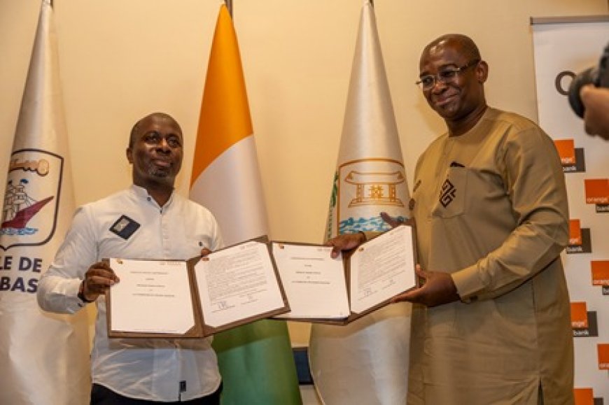 Orange Bank Africa et la Mairie de Grand-Bassam s’unissent pour favoriser l’inclusion financière