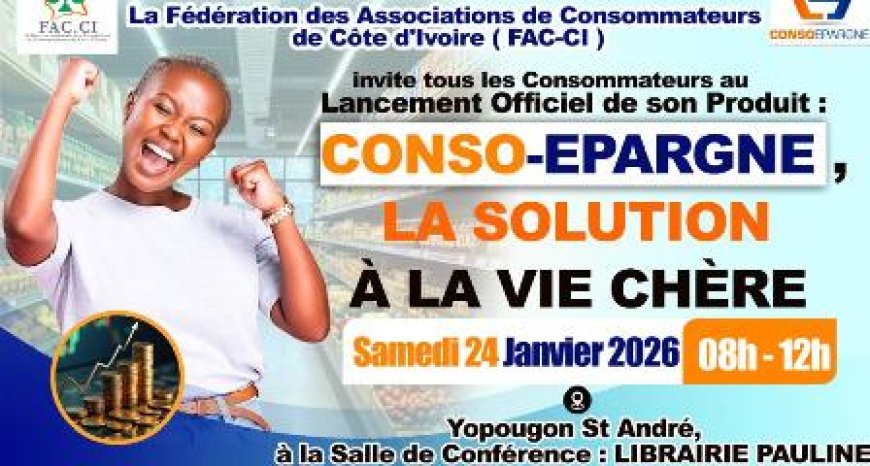 Vie chère : La FAC-CI dévoile CONSO-ÉPARGNE, une solution innovante pour les consommateurs