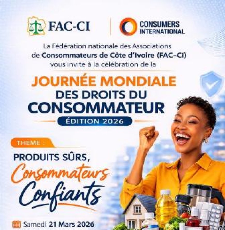 Journée mondiale des droits du consommateur 2026 : La FAC-CI mobilise à Yopougon pour des produits sûrs et des consommateurs confiants